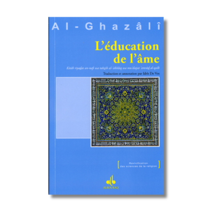 L'éducation de l'âme - Ghazali