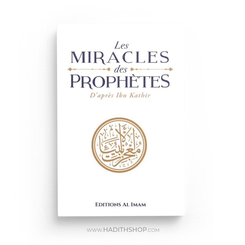 Les-Miracles-Des-Prophetes-Dapres-Ibn-Kathir.jpg Les Miracles Des Prophètes D'après Ibn Kathîr – Image 1