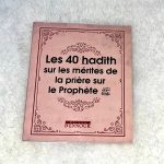 Les 40 Hadiths Sur Les Mérites De La Prière Sur Le Prophète