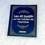 Les 40 Hadiths Sur Les Mérites de L'Aumône