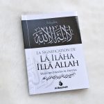 La signification de Lâ illâha illâ Allah