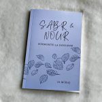 Sabr & Nour : Surmonte la douleur