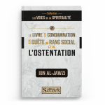 Le livre de la condamnation de la quête du rang social et de l'ostentation - Ibn-Al-Jawzi