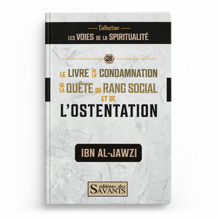Le livre de la condamnation de la quête du rang social et de l'ostentation - Ibn-Al-Jawzi