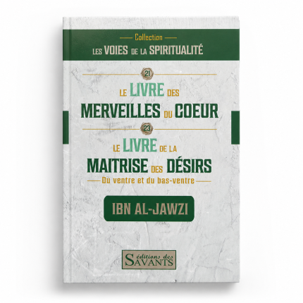 Le livre des merveilles du cœur et le livre de la maîtrise des désirs - Ibn al Jawzi