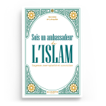 Sois un ambassadeur de l’Islam